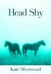 Okładka książki Head Shy Kate Sherwood