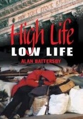 Okładka książki High Life, Low Life: Level 4 Alan Battersby