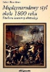 Okładka książki Styl międzynarodowy ok. 1800. Studium linearnej abstrakcji Robert Rosenblum
