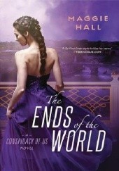 Okładka książki The Ends of the World Maggie Hall