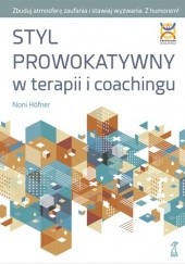 Okładka książki Styl prowokatywny w terapii i coachingu Noni Höfner