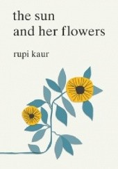 Okładka książki The Sun and Her Flowers Rupi Kaur