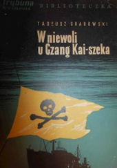 Okładka książki W niewoli u Czang  Kai-szeka Zbigniew Krogulski