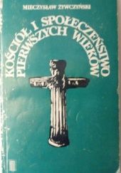 Okładka książki Kościół i społeczeństwo pierwszych wieków Mieczysław Żywczyński