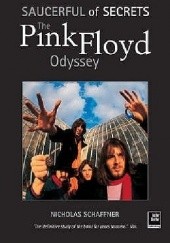 Okładka książki Saucerful of Secrets: The Pink Floyd Odyssey Nicholas Schaffner