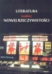 Okładka książki Literatura wobec nowej rzeczywistości Gabriela Matuszek