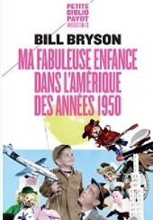 Okładka książki Ma fabuleuse enfance dans l'Amérique des années 1950 Bill Bryson