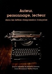Auteur, personnage, lecteur dans les lettres d'expression française