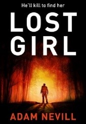 Okładka książki Lost Girl Adam Nevill