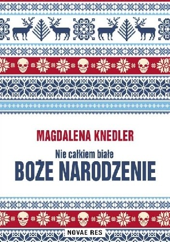 Okładka książki Nie całkiem białe Boże Narodzenie Magdalena Knedler