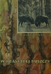 Okładka książki W prastarej Puszczy Jan Jerzy Karpiński