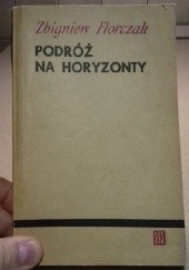 Okładka książki Podróż na horyzonty Zbigniew Florczak