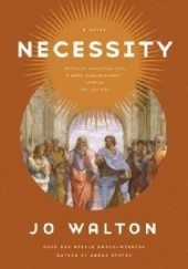 Okładka książki Necessity Jo Walton