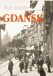 Okładka książki Był sobie Gdańsk Wojciech Duda, Grzegorz Fortuna, Konrad Nawrocki, Donald Tusk