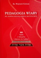 Okładka książki Pedagogia wiary we współczesnej szkole katolickiej Wojciech Cichosz