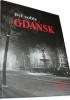 Okładka książki Był sobie Gdańsk. Część piąta i ostatnia Wojciech Duda,&nbsp;Grzegorz Fortuna,&nbsp;Konrad Nawrocki,&nbsp;Donald Tusk