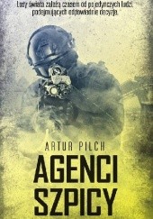Okładka książki Agenci szpicy Artur Pilch