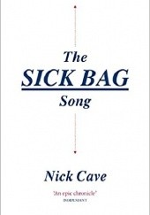 Okładka książki The Sick Bag Song Nick Cave