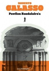 Okładka książki Pawilon Baudelairea Roberto Calasso