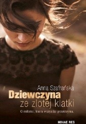 Okładka książki Dziewczyna ze złotej klatki Anna Szafrańska
