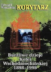 Korytarz. Burzliwe dzieje Kolei Wschodniochińskiej 1898-1998