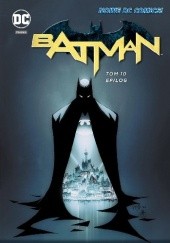Okładka książki Batman: Epilog ACO, Roge Antonio, Greg Capullo, Riley Rossmo, Scott Snyder, James Tynion IV