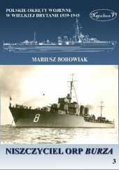 Okładka książki Niszczyciel ORP Burza Mariusz Borowiak