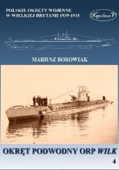 Okładka książki Okręt podwodny ORP Wilk Mariusz Borowiak