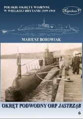Okładka książki Okręt podwodny ORP Jastrząb Mariusz Borowiak