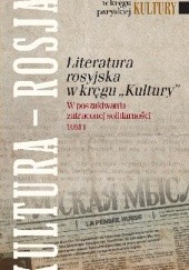 W poszukiwaniu zatraconej solidarności, tom 1 - Literatura rosyjska w kręgu "Kultury"