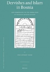 Okładka książki Dervishes and Islam in Bosnia. Sufi Dimensions to the Formation of Bosnian Muslim Society