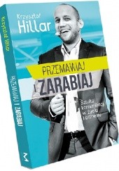 Okładka książki Przemawiaj i zarabiaj Krzysztof Hillar