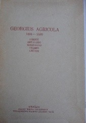 Okładka książki Georgius Agricola 1494-1555 : górnik, metalurg, mineralog, chemik, lekarz