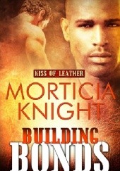 Okładka książki Building Bonds Morticia Knight