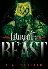 Okładka książki Laurent and the Beast K.A. Merikan