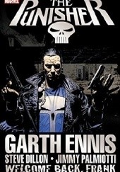 Okładka książki Punisher: Welcome back, Frank Steve Dillon, Garth Ennis, Jimmy Palmiotti