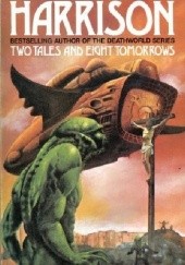 Okładka książki Two Tales And Eight Tomorrows Harry Harrison