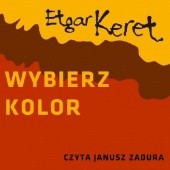Okładka książki Wybierz kolor Etgar Keret