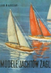 Okładka książki Modele jachtów żaglowych Jan Marczak