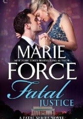 Okładka książki Fatal Justice Marie Force