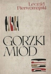 Okładka książki Gorzki miód Leonid Pierwomajski