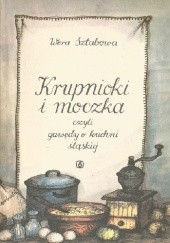 Okładka książki Krupnioki i moczka czyli gawędy o kuchni śląskiej Wera Sztabowa