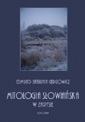 Okładka książki Mitologia słowiańska w zarysie Edmund Saturnin Gergowicz
