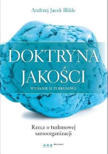 Okładka książki Doktryna jakości. Wydanie II turkusowe. Rzecz o turkusowej samoorganizacji Andrzej Jacek Blikle