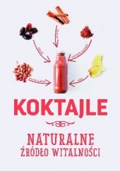 Okładka książki Koktajle naturalne źródło witalności Karolina Matoga