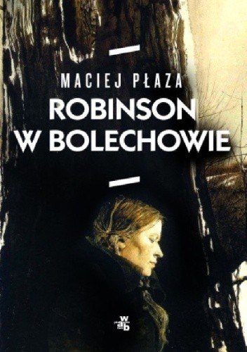 Okładka książki Robinson w Bolechowie Maciej Płaza
