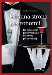 Okładka książki Ciemna strona gastronomii Jan Marek Mołoniewicz