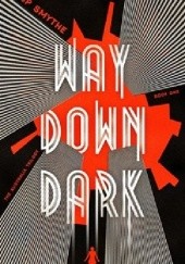 Okładka książki Way Down Dark J.P. Smythe