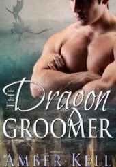 Okładka książki The Dragon Groomer Amber Kell