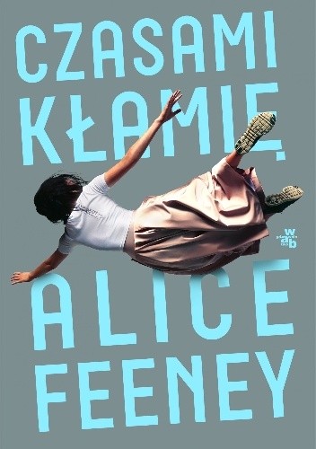 Okładka książki Czasami kłamię Alice Feeney